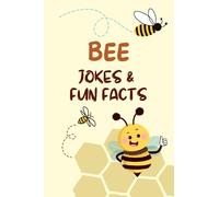 Bee Jokes & Fun Facts (Funny Jokes & Fun Facts)