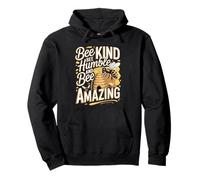 Bee Kind Bee Humble And Bee Amazing Quote Pullover Hoodie