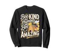 Bee Kind Bee Humble And Bee Amazing Quote Sweatshirt
