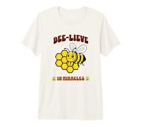 Bee-Lieve in Miracles Premium T-Shirt