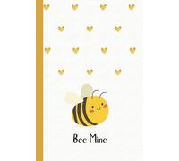 Bee Mine Notebook: 6" X 9", 100 pages, wide ruled notebook sheets. Perfect for planning, documenting and tracking. Makes a great Valentine's Day or other special occasion gift