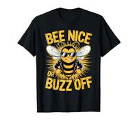 Bee Nice Or Buzz Off Funny Beekeeper Saying Honey Bees T-Shirt