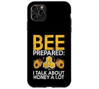 Bee prepared i talk about Honey a lot Honey Case for iPhone 11 Pro Max