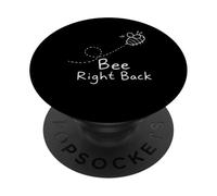Bee Right Back Funny Bee Wordplay Beekeeper PopSockets Adhesive PopGrip