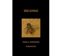 Bee Songs: Poems/Lyrics