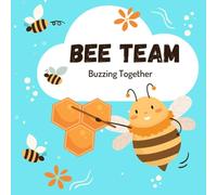 BEE TEAM: Buzzing Together (BEE BOOK)