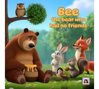 Bee the Bear Who Had No Friends