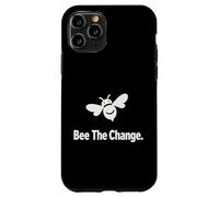 Bee The Change Inspirational Quote For Activists Case for iPhone 11 Pro