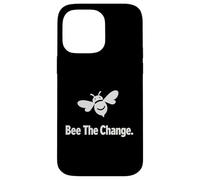 Bee The Change Inspirational Quote For Activists Case for iPhone 14 Pro Max