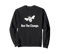 Bee The Change Inspirational Quote For Activists Sweatshirt