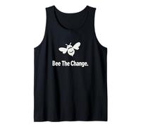 Bee The Change Inspirational Quote for Activists Tank Top