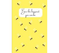 Bee the Happiest You Can Be Journal