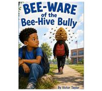 Bee-Ware of the Bee-Hive Bully