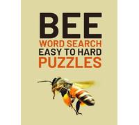 Bee Word Search Book: Easy To Hard Word Find Puzzles About Bee Insect