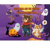 BeeBo Bear And The Pumpkin Patch Halloween Party: Enchanted Adventures of BeeBo Bear (The Enchanted Adventures of BeeBo Bear)