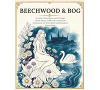 BEECHWOOD & BOG:: An Adult Colouring Journey Through Danish Botany, Folklore & Coastal Lore Illustrations for Stress Relief and Relaxation (Folk & Flora)