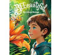 BEEeautiful: A Sweet Story About Bees, Wishes, and Learning to Care