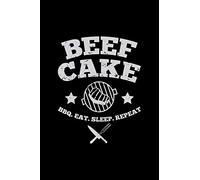 Beef Cake Bbq. Eat. Sleep. Repeat: Blank Cookbook Journal to Write in Recipes and Notes to Create Your Own Family Favorite Collected Culinary Recipes and Meals
