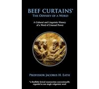Beef Curtains - The Odyssey of a Word: A Seriously Funny, Delightfully Obscene Gift for Open-Minded Adults