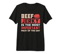 Beef Jerky is Most Important Meat - Beef Jerky Premium T-Shirt