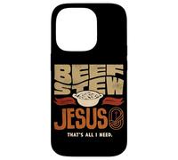 Beef Stew Jesus Thats All I Need Meat Lover Case for iPhone 14 Pro