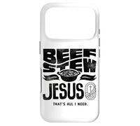 Beef Stew Jesus Thats All I Need Meat Lover Case for iPhone 17 Pro