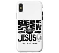 Beef Stew Jesus Thats All I Need Meat Lover Case for iPhone X/XS