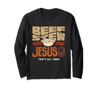 Beef Stew Jesus Thats All I Need Meat Lover Long Sleeve T-Shirt