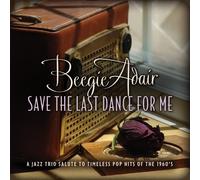 Beegie Adair - Save the Last Dance for Me: A Jazz Trio Salute to Timeless Pop Hits of the 1960s