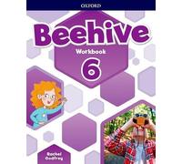 Beehive - Level 6 Workbook - Learn, grow, fly. Together, we get results! - Oxford University Press