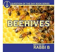 Beehives (Rabbi B's Question of the Day Series)