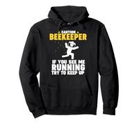 Beekeeper CAUTION if you see me running Pullover Hoodie