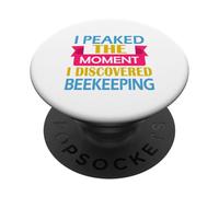 Beekeeper Funny Peaked the Moment I Discovered Beekeeping PopSockets Adhesive PopGrip