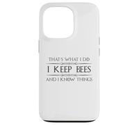 Beekeeper Gifts | I Keep Bees and I Know Things Beekeeping Case for iPhone 13 Pro