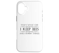 Beekeeper Gifts | I Keep Bees and I Know Things Beekeeping Case for iPhone 16 Plus