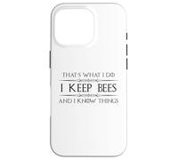 Beekeeper Gifts | I Keep Bees and I Know Things Beekeeping Case for iPhone 16 Pro