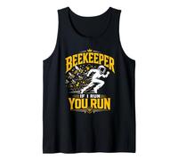 Beekeeper IF I Run You Run Beekeeper Humor Tank Top