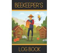BEEKEEPER´S LOG BOOK: Keep track of every detail | Creative gift for beekeepers | beekeeping record notebook | Inspection Journal.