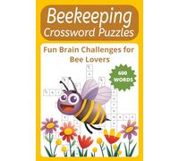 Beekeeping Crossword Puzzle Book: Fun Brain Challenges for Bee Lovers: A Buzz-Worthy Collection of Beekeeping Crosswords for Bee Lovers, Hobbyists, and Nature Enthusiasts