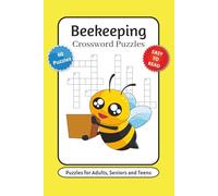 Beekeeping Crossword Puzzles: Crossword Puzzles with Easy to Read Print about Apiculture, Beekeeping Terms, Equipment and More | 6x9 inches, 120 pages ... … Gift for Vacations, Holidays and Relaxation