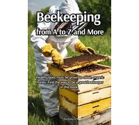 Beekeeping from A to Z and More
