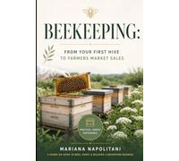 Beekeeping: From Your First Hive to Farmers Market Sales