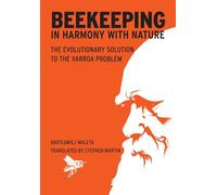 Beekeeping in harmony with nature: The Evolutionary Solution to the Varroa Problem
