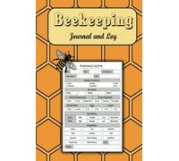 Beekeeping Journal and Log: Beekeeping Log Book, Beekeeping Tracking Journal and Beehive Inspection Checklist