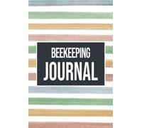 Beekeeping Journal: Bee Hive Log Book and Beekeepers to Inspect and Record Beehive - Gift Idea for Beekeepers