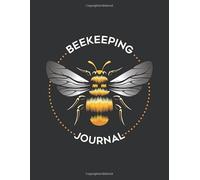 Beekeeping Journal: Beehive Inspection Log for Beginner and Experienced Beekeepers. Includes Inspection Checklists & Beekeeping Calendar.