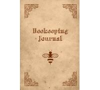 Beekeeping Journal: Beekeepers Inspection, Notebook, Track & Log Bee Hive, Bees Record Book, Beekeeper Gift Notes
