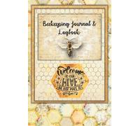 Beekeeping Journal & Logbook: Pocket Sized, Journal, Checklist, and Logbook Tracking for Hive Colony Health and Wellness