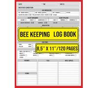 Beekeeping Log Book: A Comprehensive Record Book For Monitoring, Honey Production , Hive Health and Colony Growth | 120 Pages, 8.5" x 11" inches .