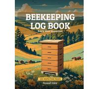 Beekeeping Log Book: A Hive Inspection Journal for Backyard Beekeepers